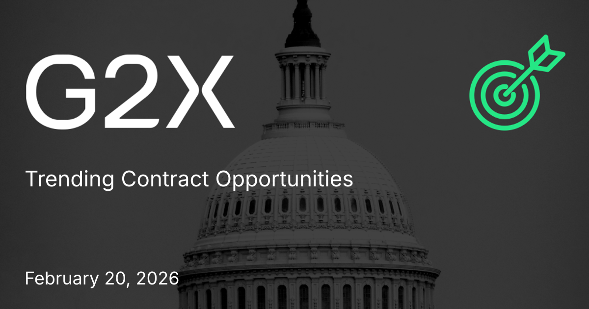 Cover image for Top Trending Contract Opportunities - February 20, 2026