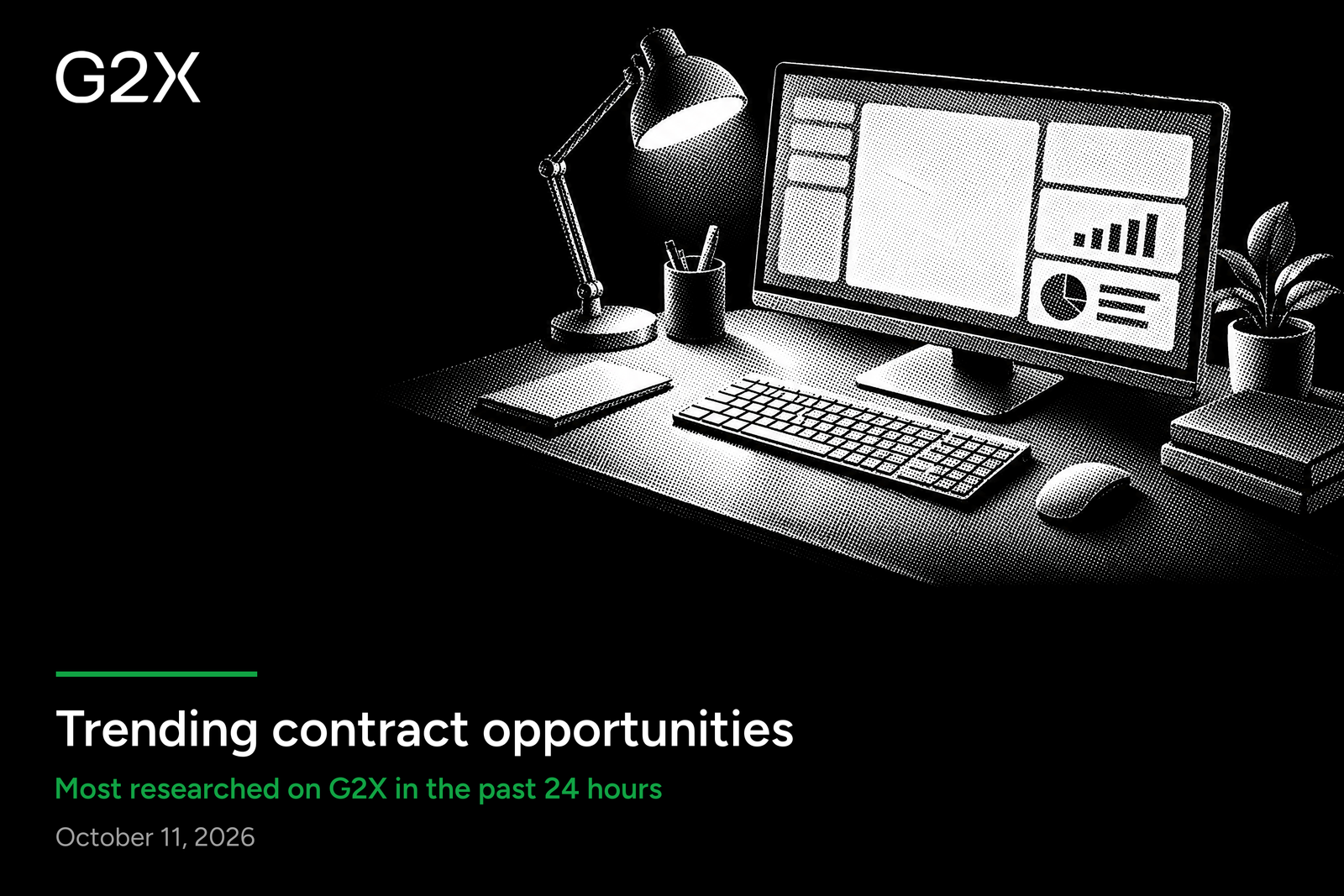 Trending contract opportunities. Most researched on G2X in the past 24 hours.