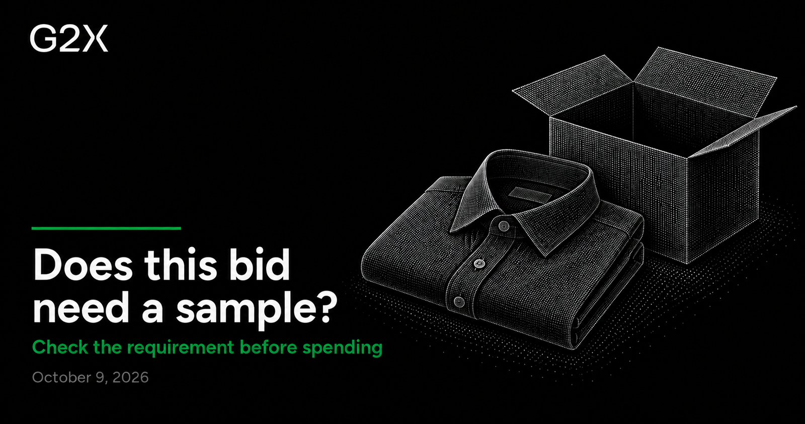 G2X: Does this bid need a sample?. Check the requirement before spending.