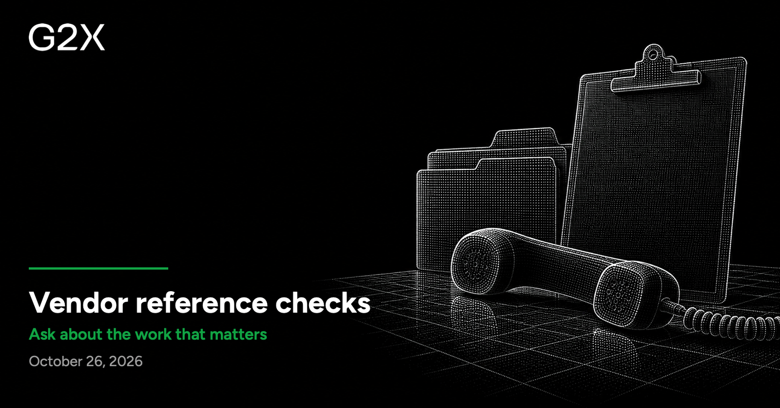 G2X: Vendor reference checks. Ask about the work that matters.
