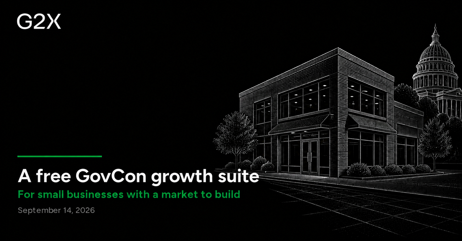 G2X: A free GovCon growth suite. For small businesses with a market to build.