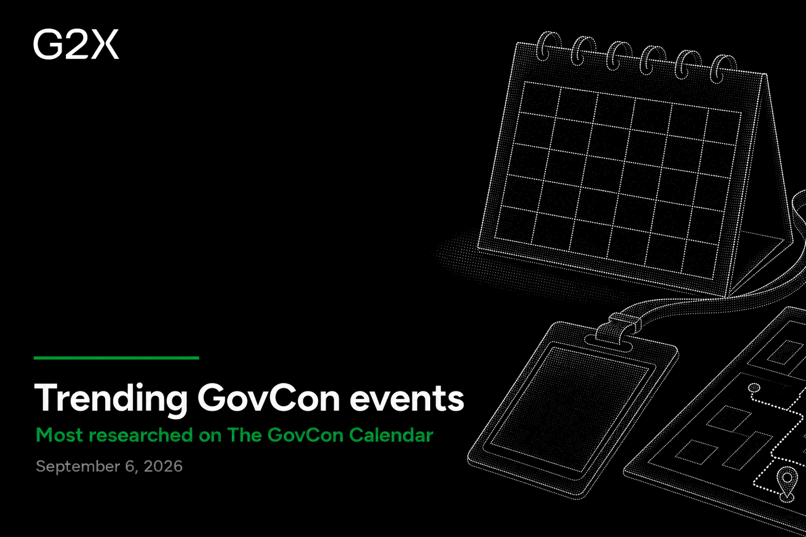 Trending GovCon events. Most researched on the G2X GovCon Calendar.