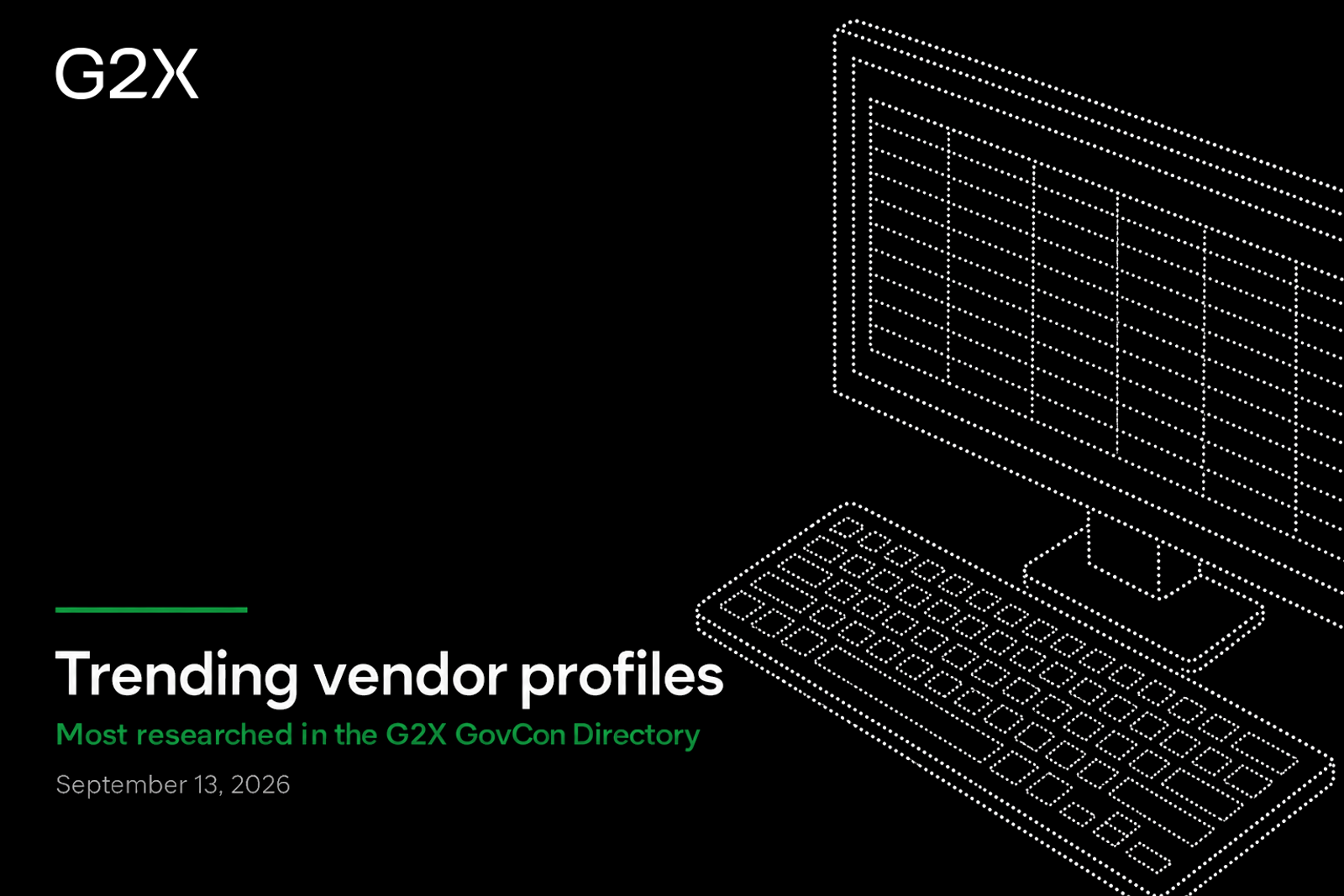 Trending vendor profiles. Most researched in the G2X GovCon Directory.
