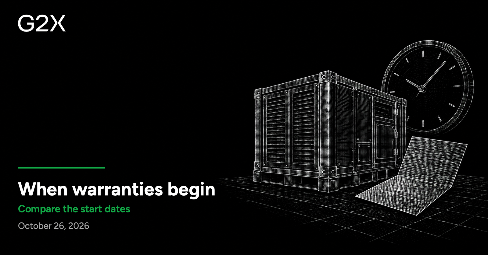 G2X: When warranties begin. Compare the start dates.