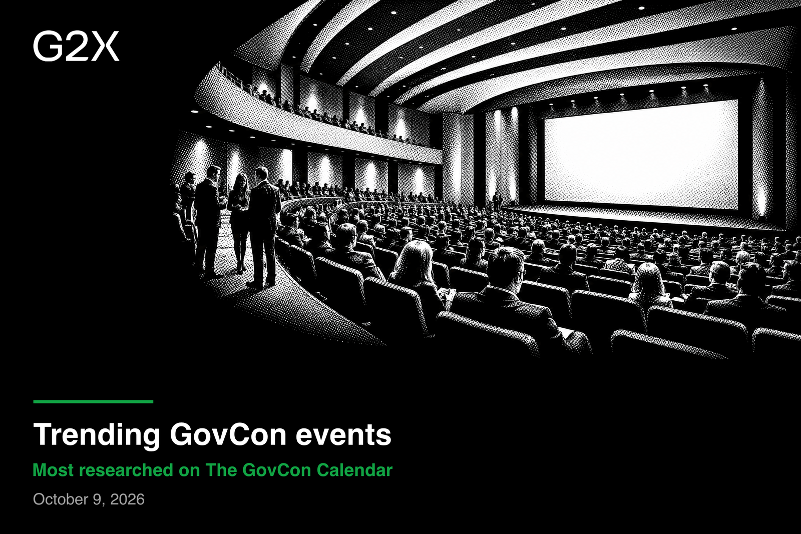 Trending GovCon events. Most researched on The GovCon Calendar. October 9, 2026.