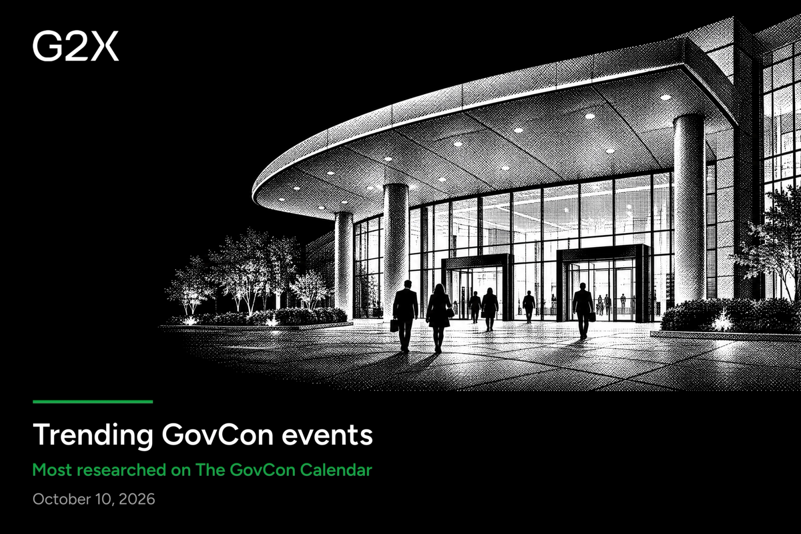Trending GovCon events. Most researched on The GovCon Calendar. October 10, 2026.