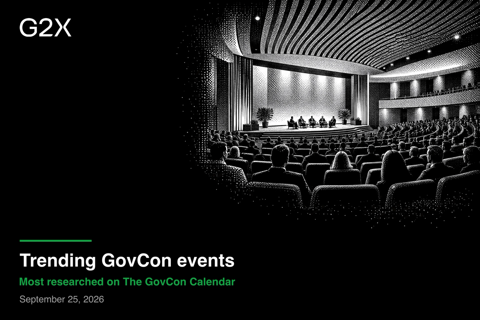 Trending GovCon events. Most researched on The GovCon Calendar. September 25, 2026.