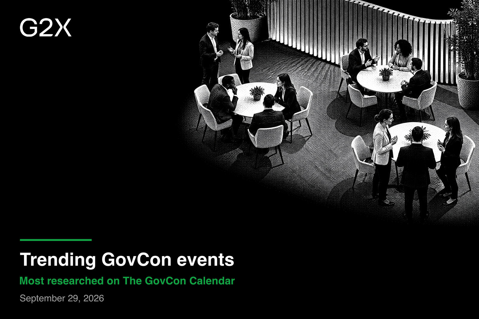 Trending GovCon events. Most researched on The GovCon Calendar. September 29, 2026.