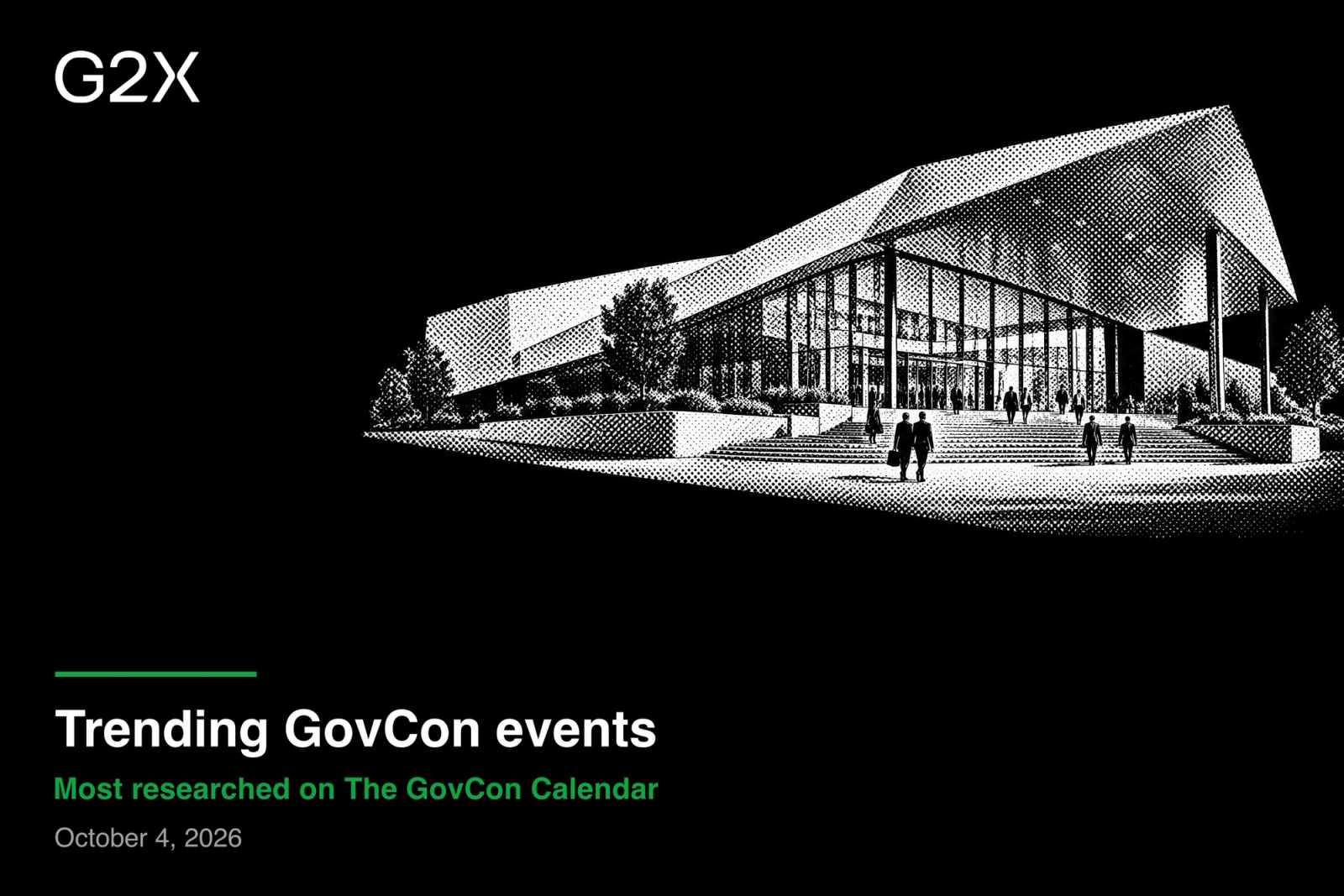 Trending GovCon events. Most researched on The GovCon Calendar. October 4, 2026.