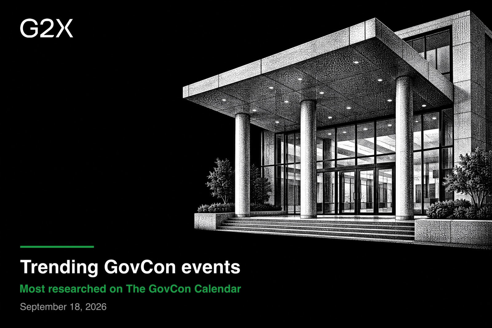 Trending GovCon events. Most researched on the G2X GovCon Calendar.