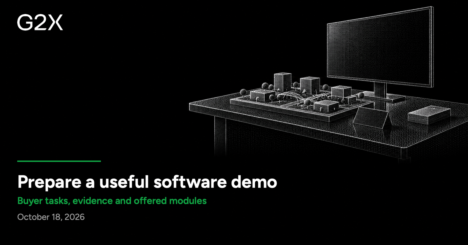 G2X: Prepare a useful software demo. Buyer tasks, evidence and offered modules.