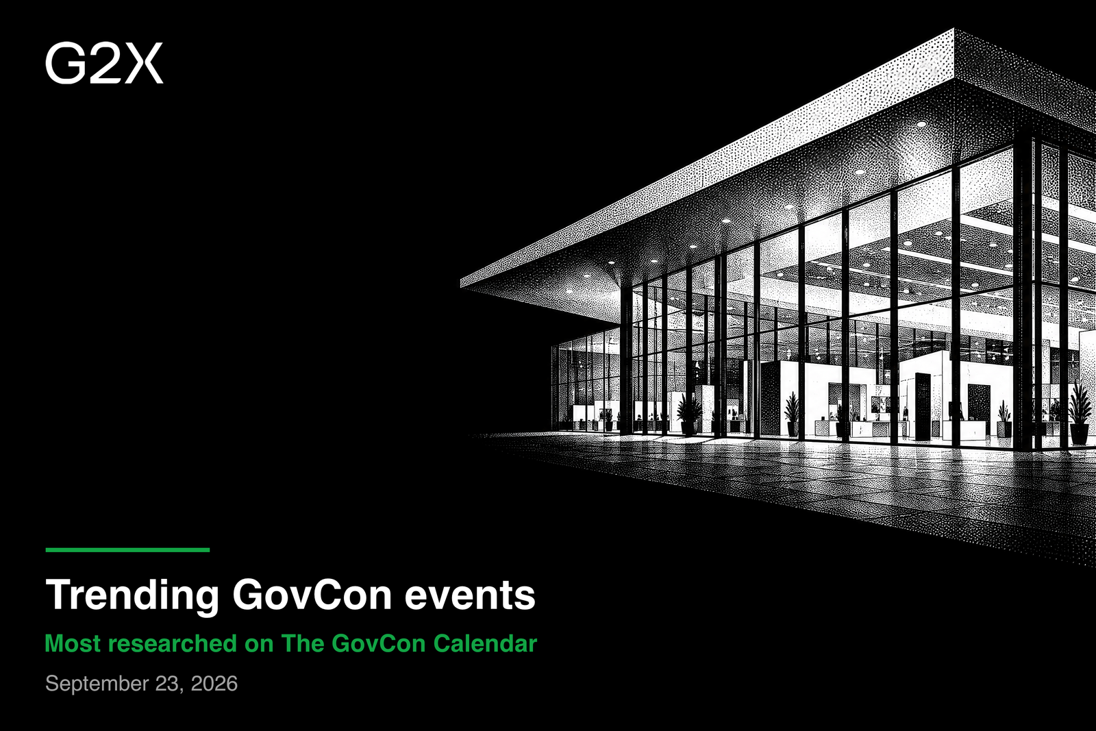 Trending GovCon events. Most researched on The GovCon Calendar. September 23, 2026.