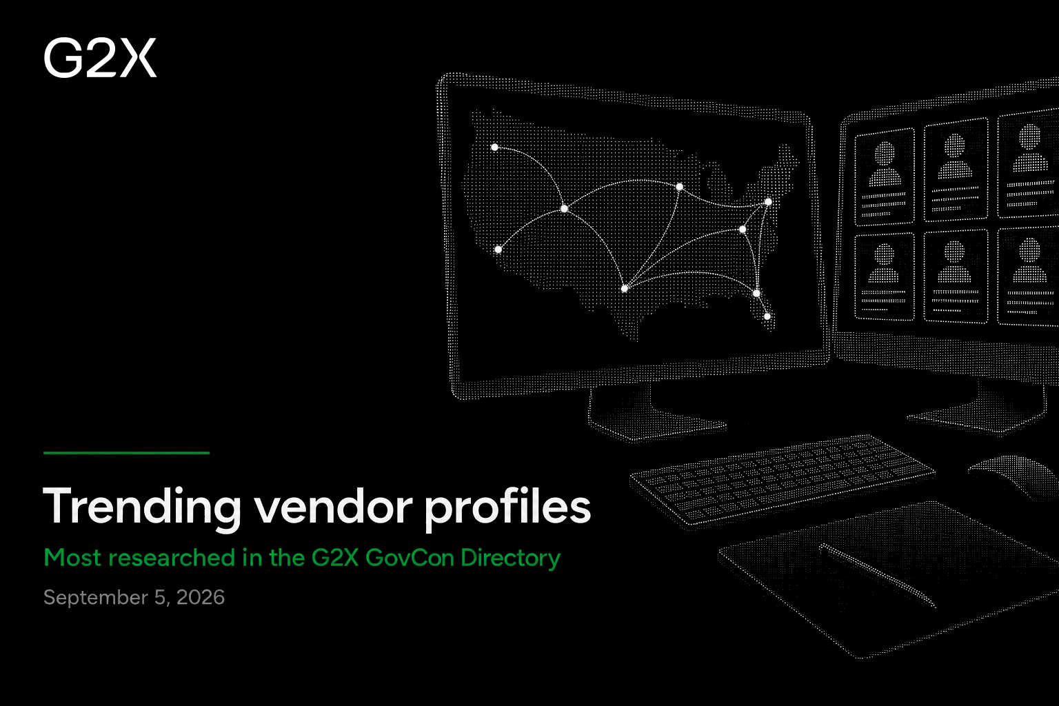 Trending vendor profiles. Most researched in the G2X GovCon Directory.