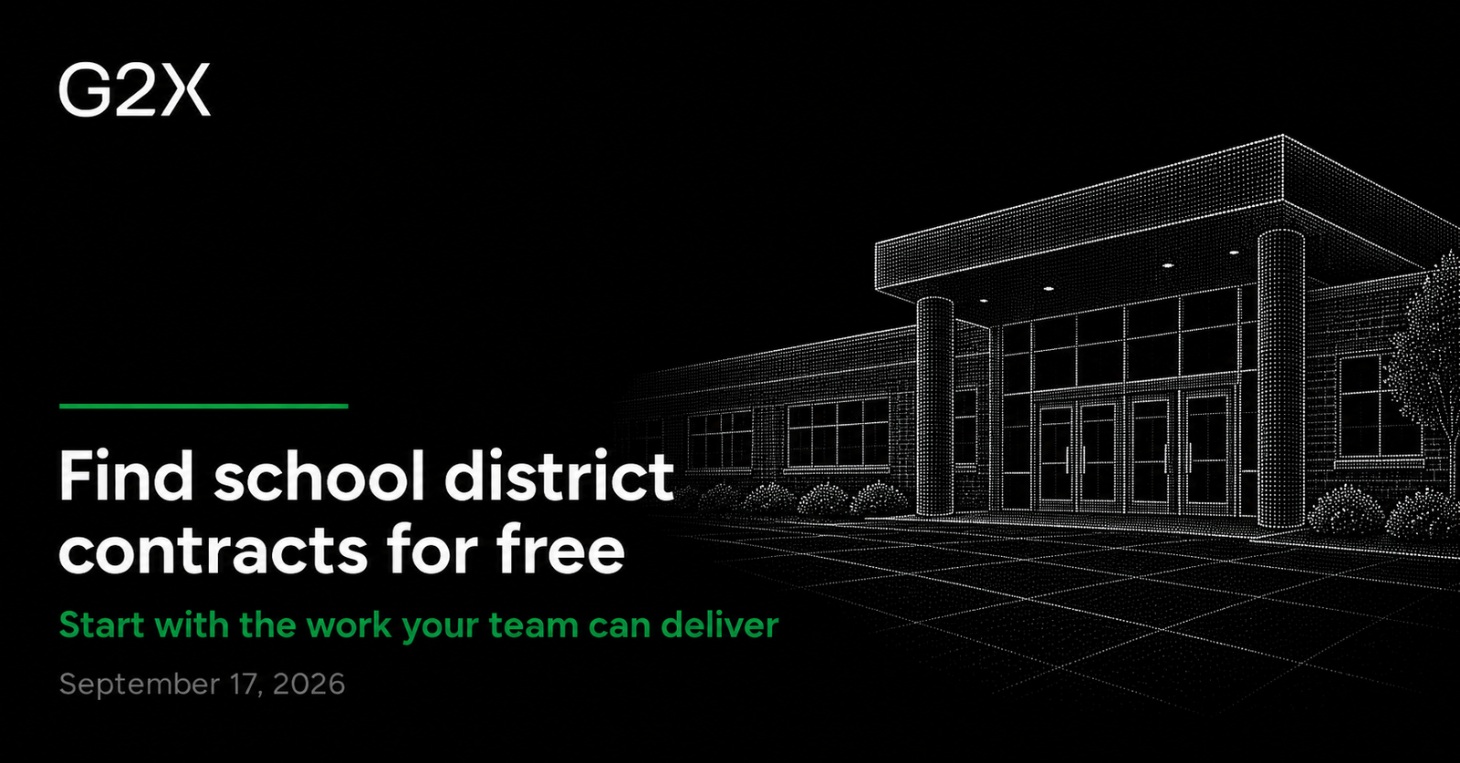 G2X: Find school district contracts for free. Start with the work your team can deliver.