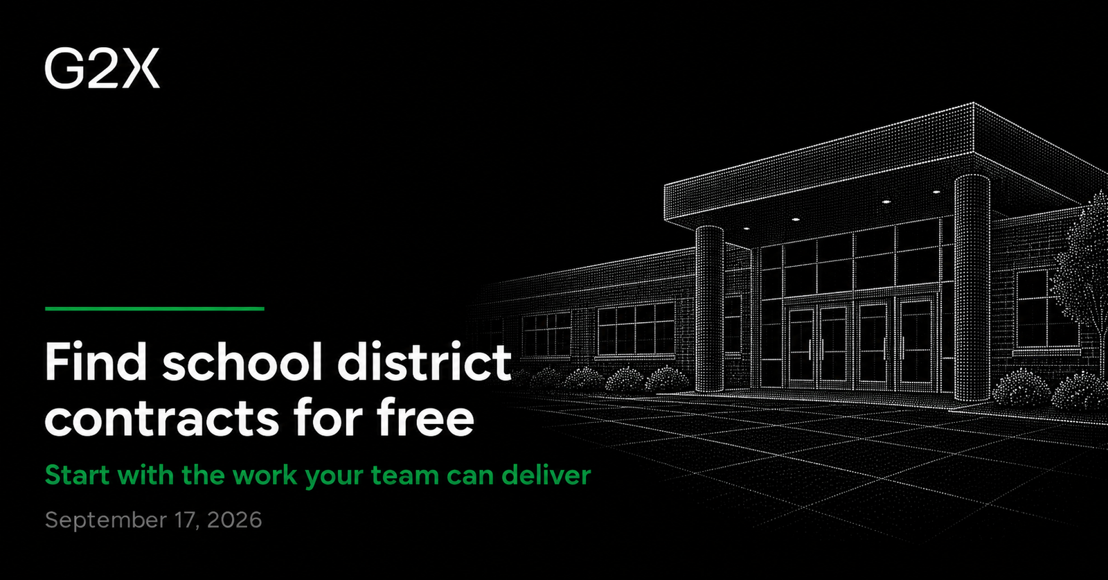 G2X: Find school district contracts for free. Start with the work your team can deliver.