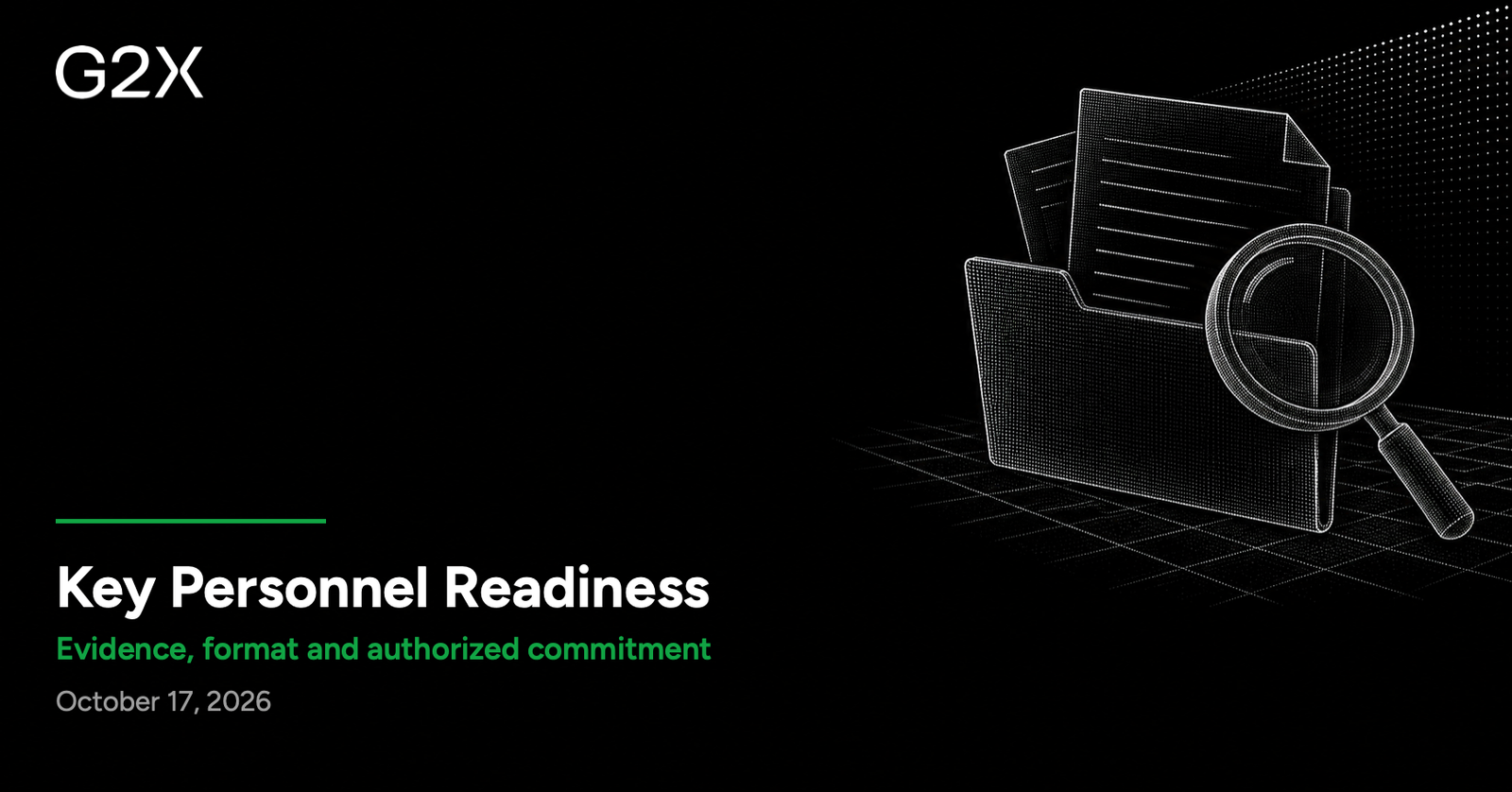 G2X: Key Personnel Readiness. Evidence, format and authorized commitment.