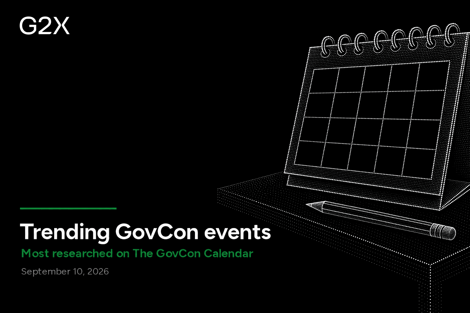 Trending GovCon events. Most researched on the G2X GovCon Calendar.