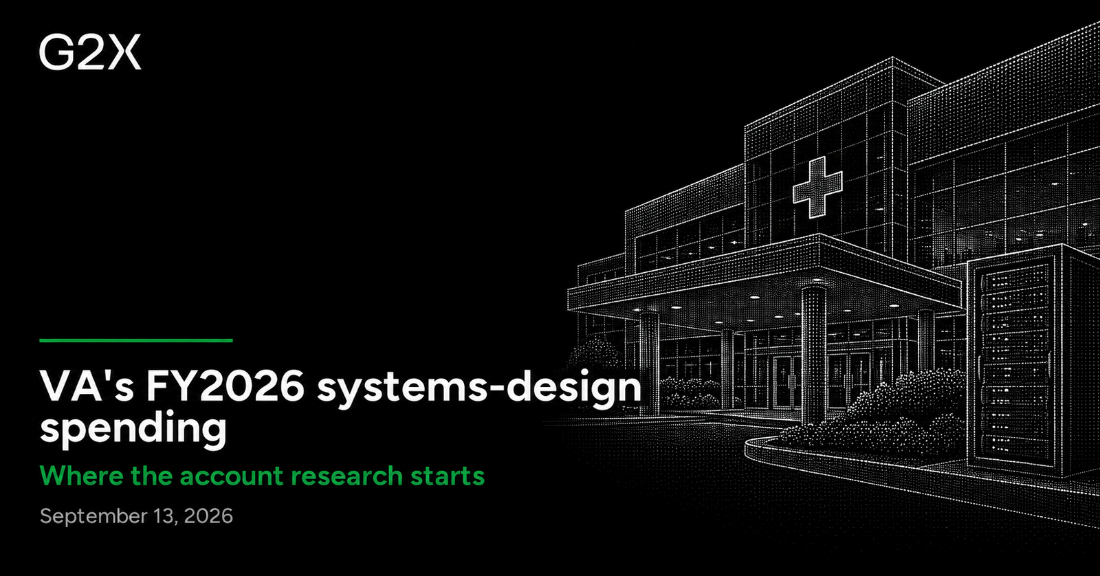 G2X: VA's FY2026 systems-design spending. Where the account research starts.