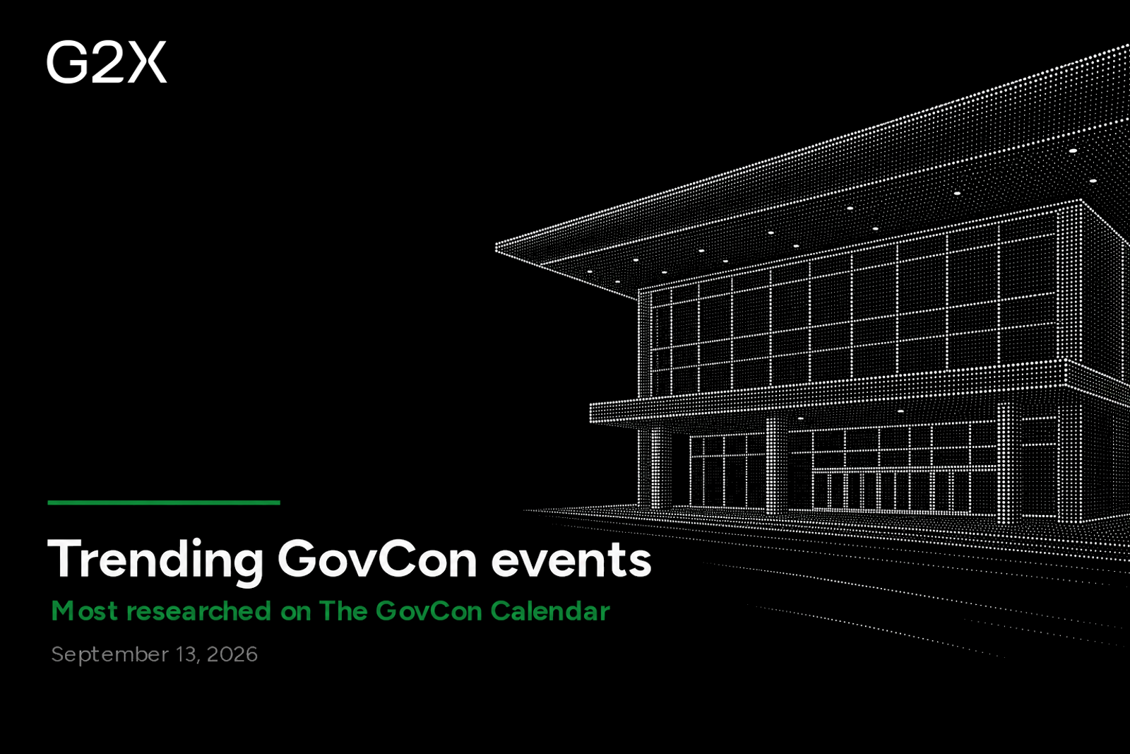 Trending GovCon events. Most researched on the G2X GovCon Calendar.