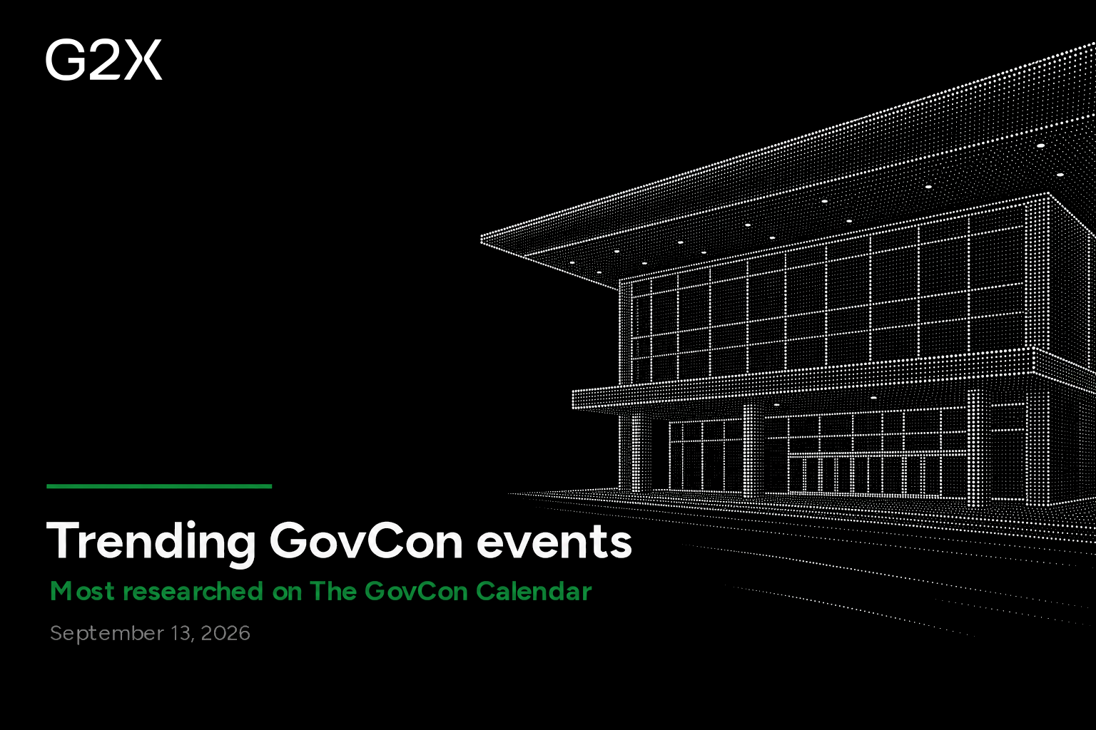 Trending GovCon events. Most researched on the G2X GovCon Calendar.