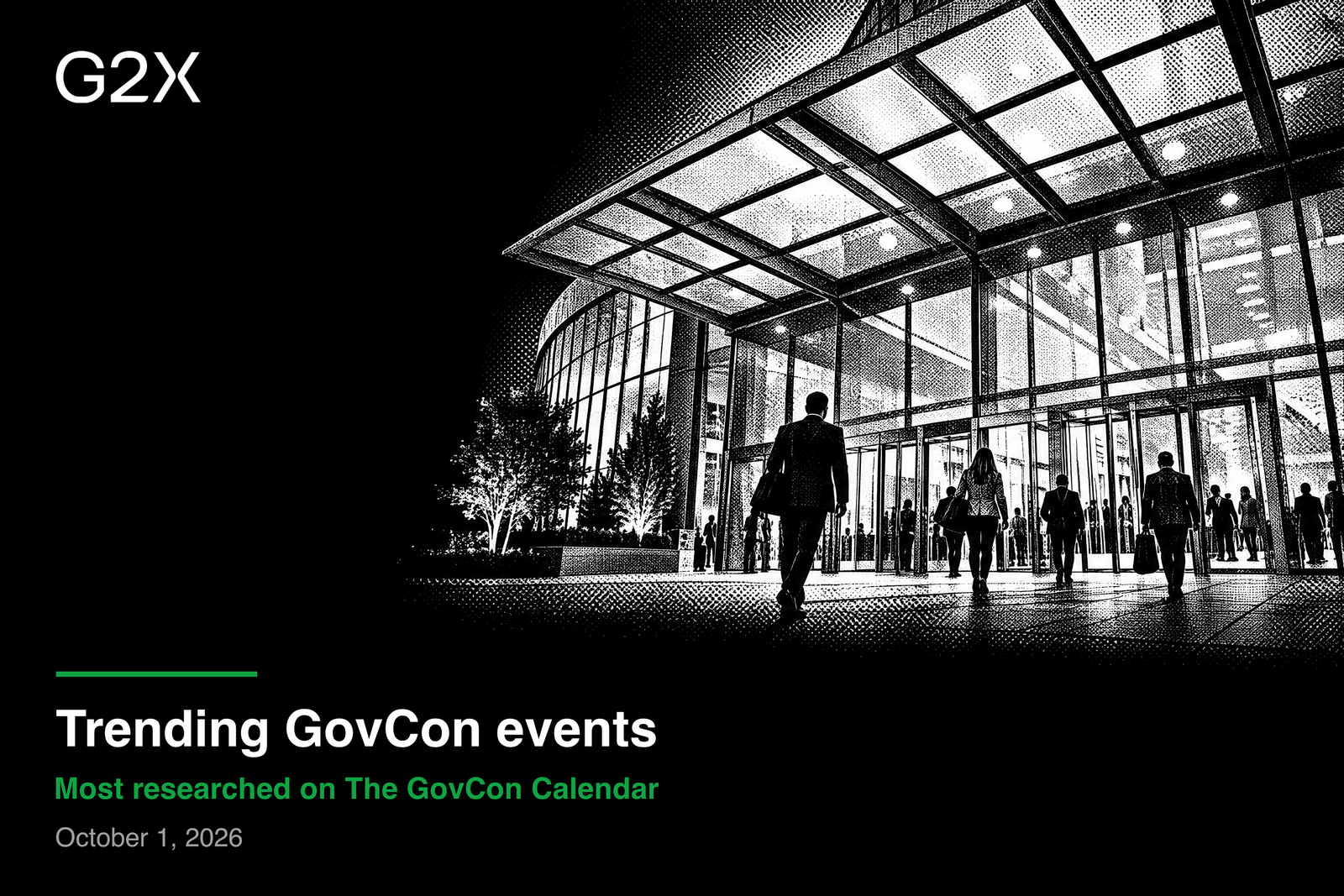 Trending GovCon events. Most researched on The GovCon Calendar. October 1, 2026.