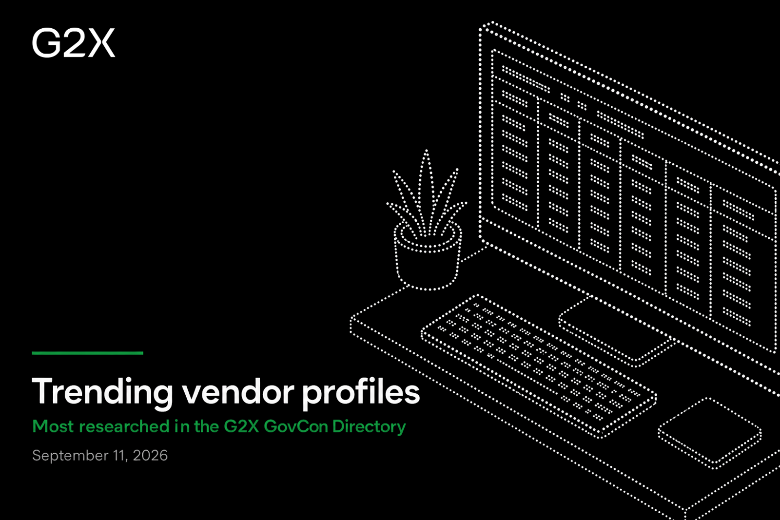 Trending vendor profiles. Most researched in the G2X GovCon Directory.