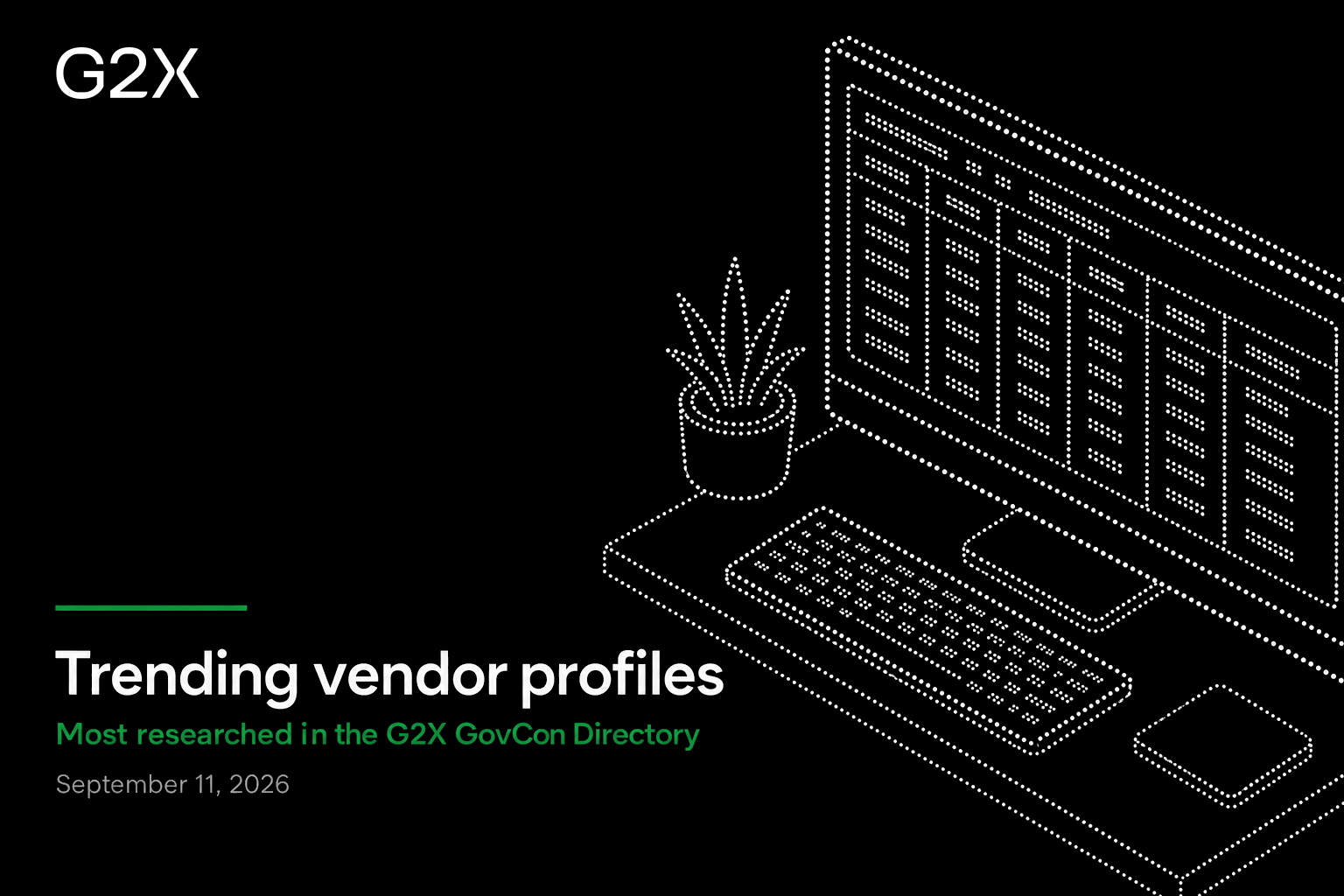 Trending vendor profiles. Most researched in the G2X GovCon Directory.