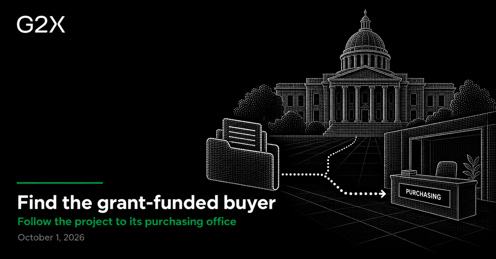 G2X: Find the grant-funded buyer. Follow the project to its purchasing office.