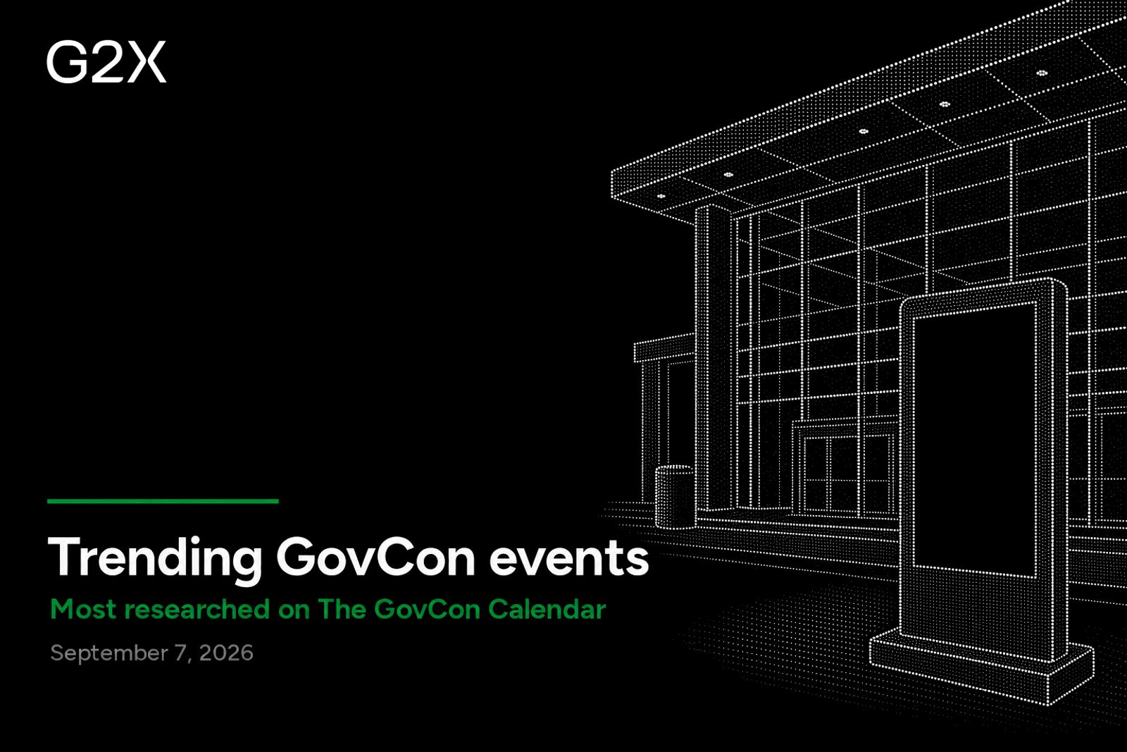 Trending GovCon events. Most researched on the G2X GovCon Calendar.