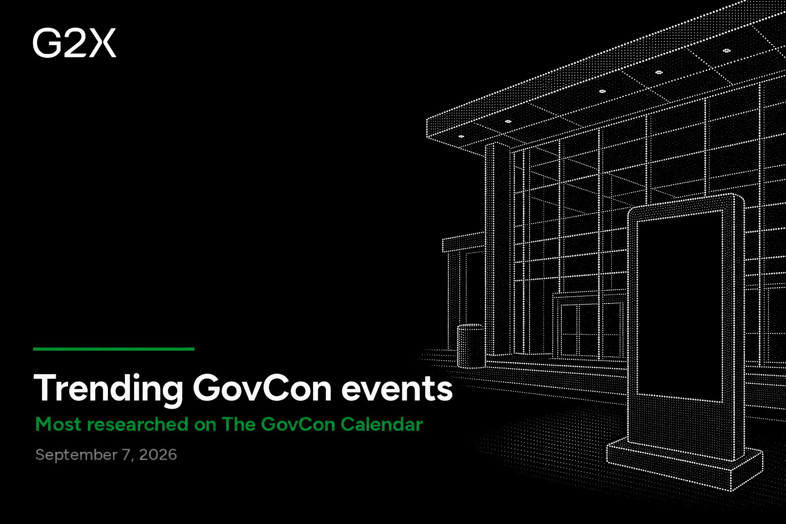 Trending GovCon events. Most researched on the G2X GovCon Calendar.