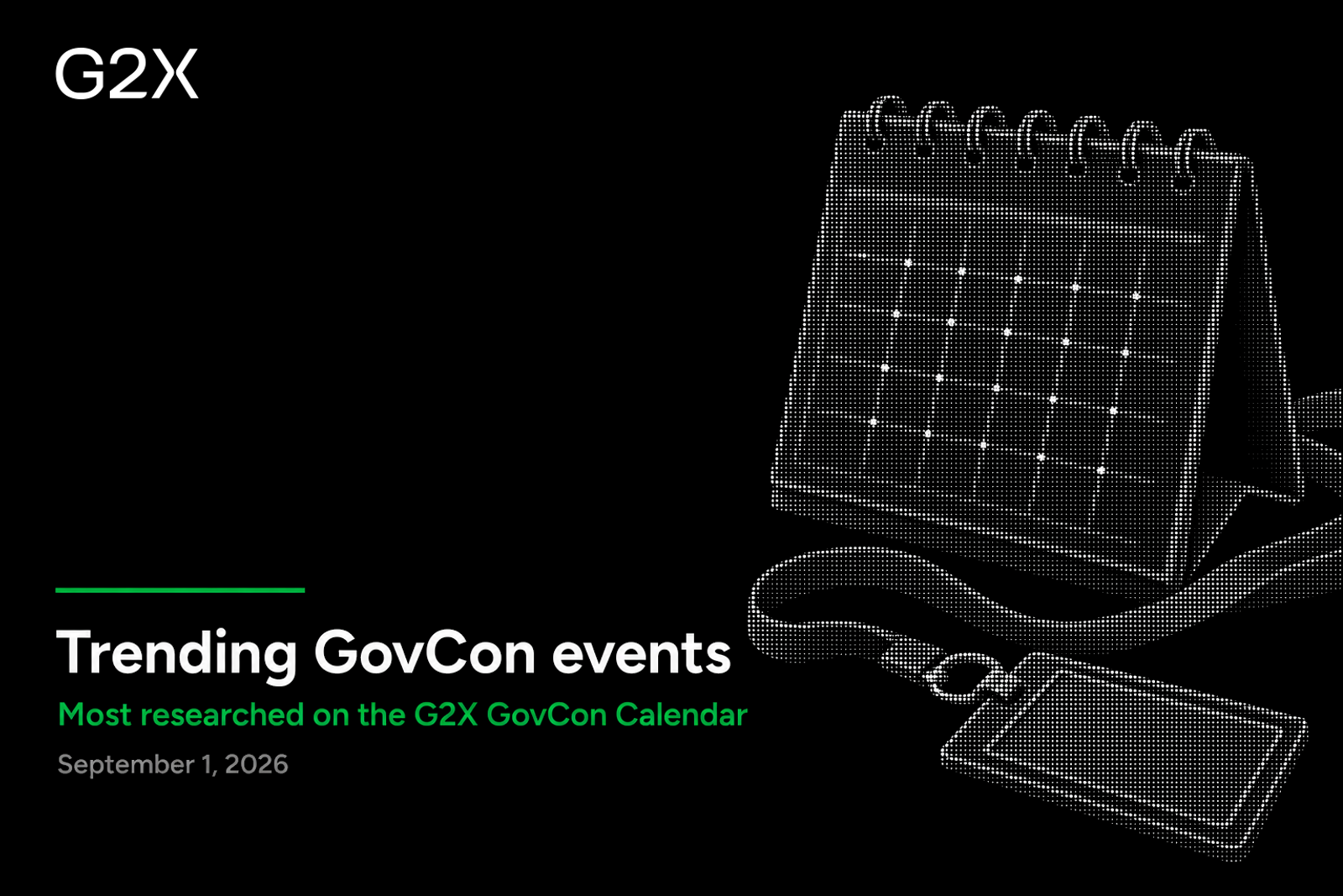 Trending GovCon events. Most researched on the G2X GovCon Calendar.