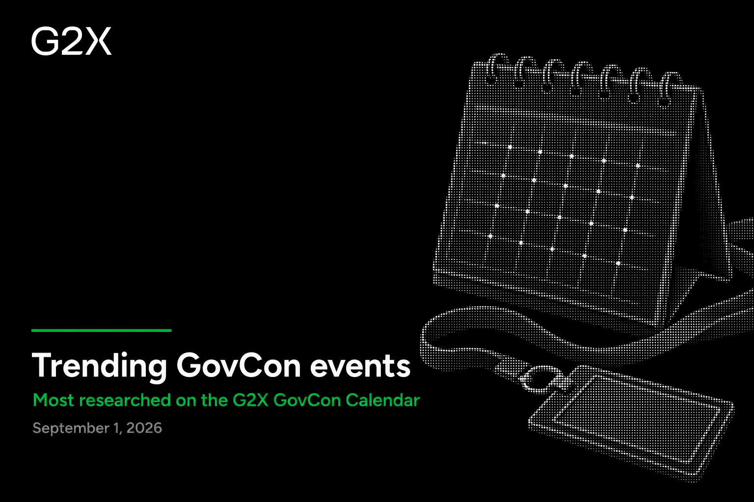 Trending GovCon events. Most researched on the G2X GovCon Calendar.