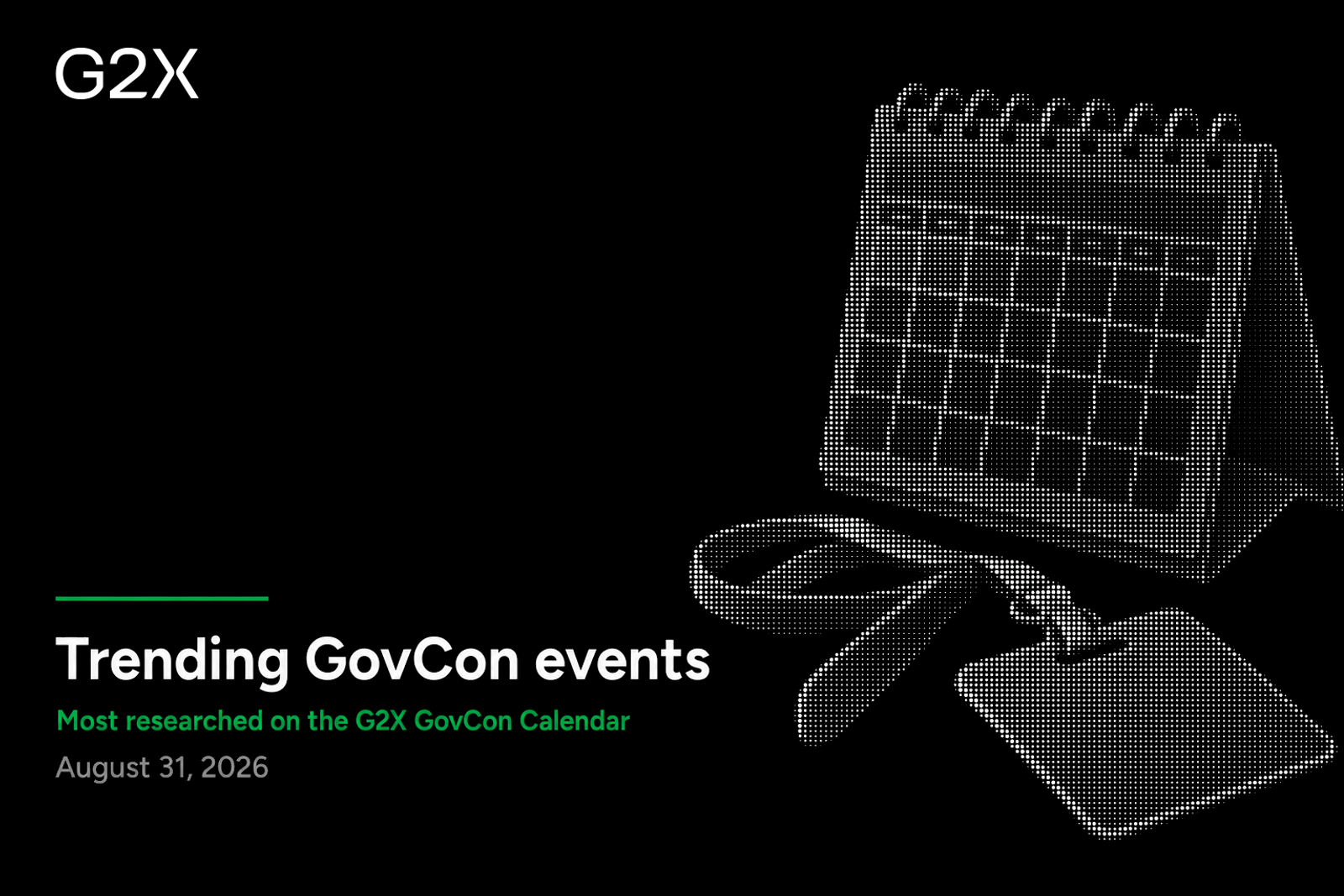 Trending GovCon events. Most researched on the G2X GovCon Calendar.