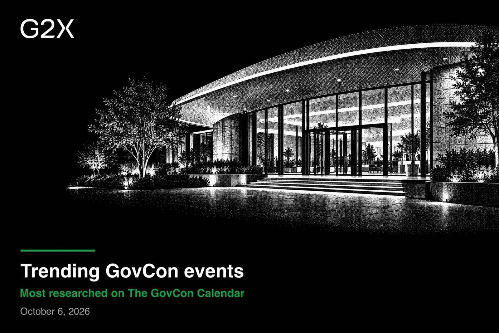 Trending GovCon events. Most researched on The GovCon Calendar. October 6, 2026.