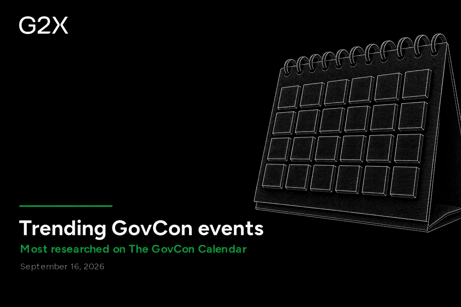 Trending GovCon events. Most researched on the G2X GovCon Calendar.