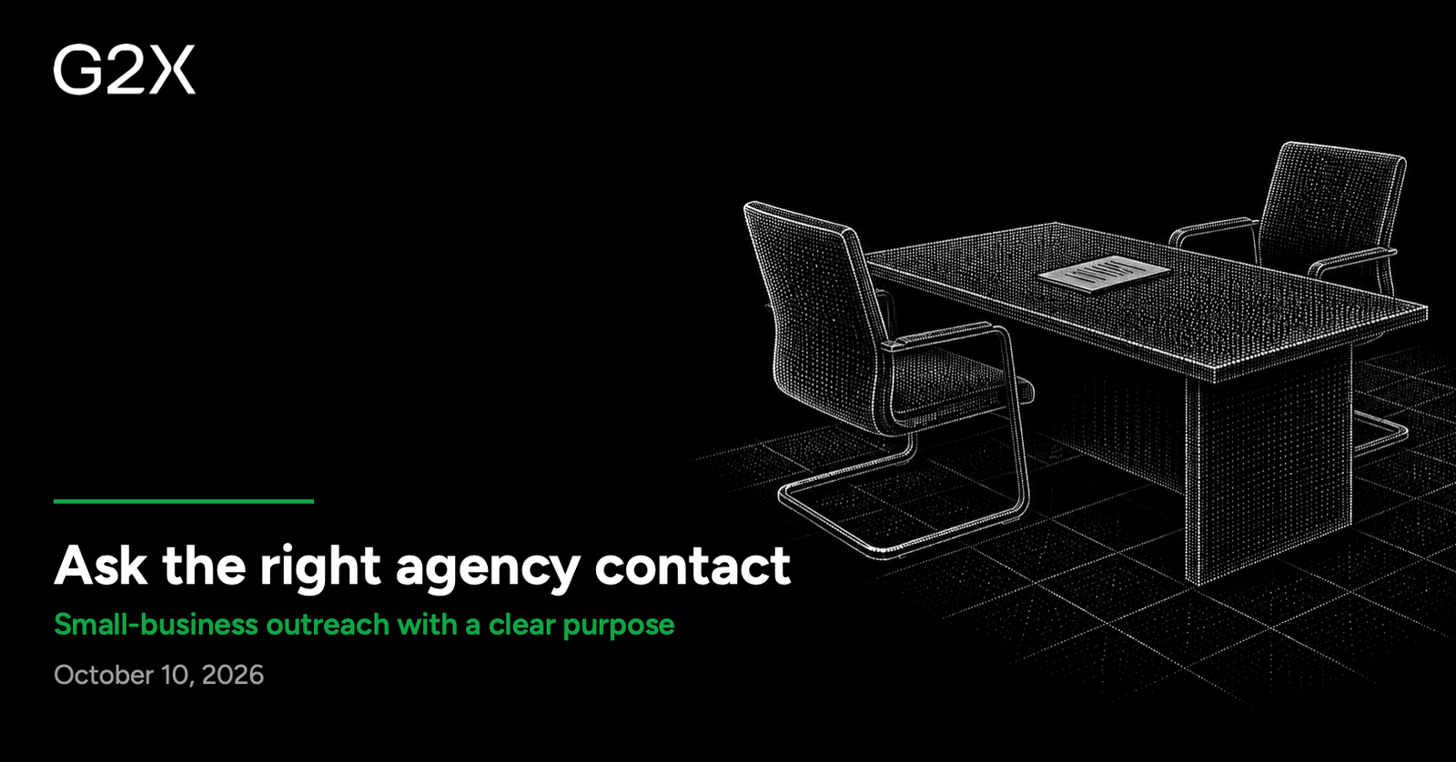G2X: Ask the right agency contact. Small-business outreach with a clear purpose.