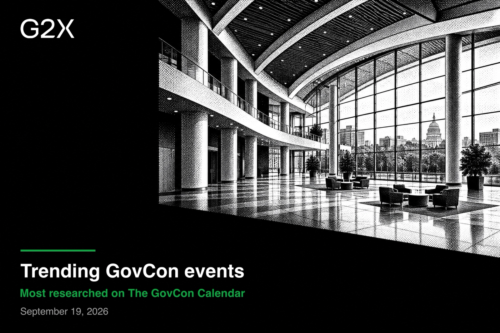 Trending GovCon events. Most researched on the G2X GovCon Calendar.