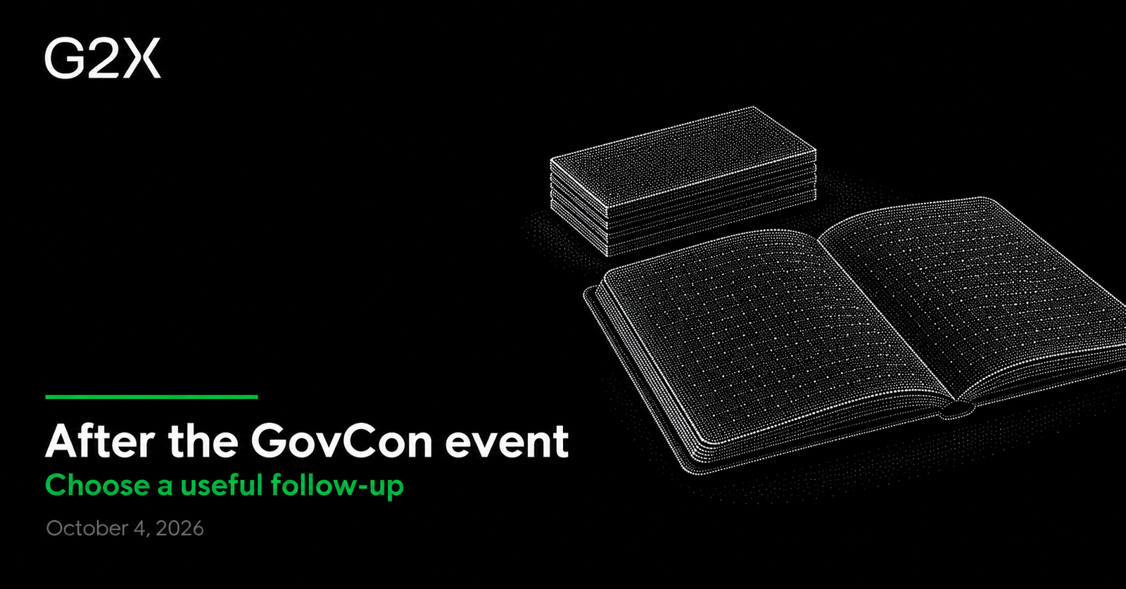 G2X: After the GovCon event. Choose a useful follow-up.