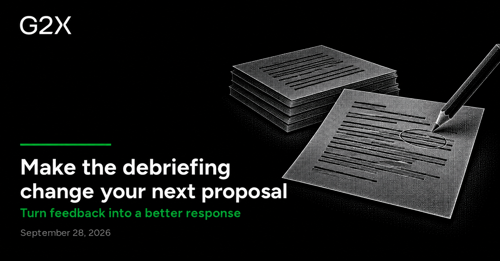 G2X: Make the debriefing change your next proposal. Turn feedback into a better response.