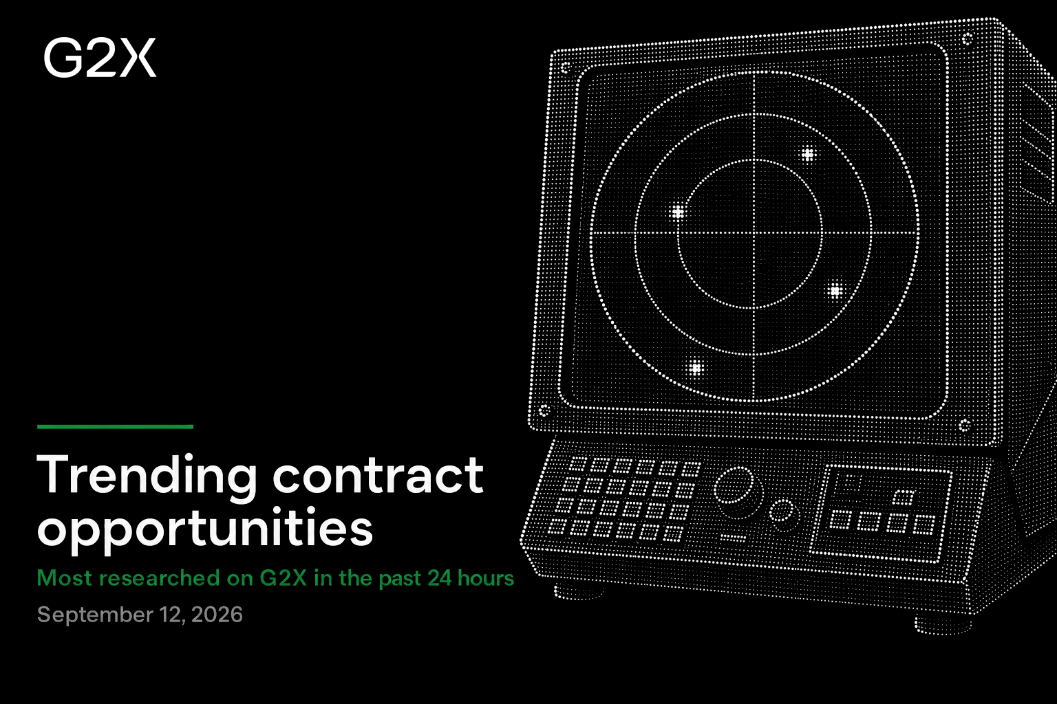 Trending contract opportunities. Most researched on G2X in the past 24 hours.
