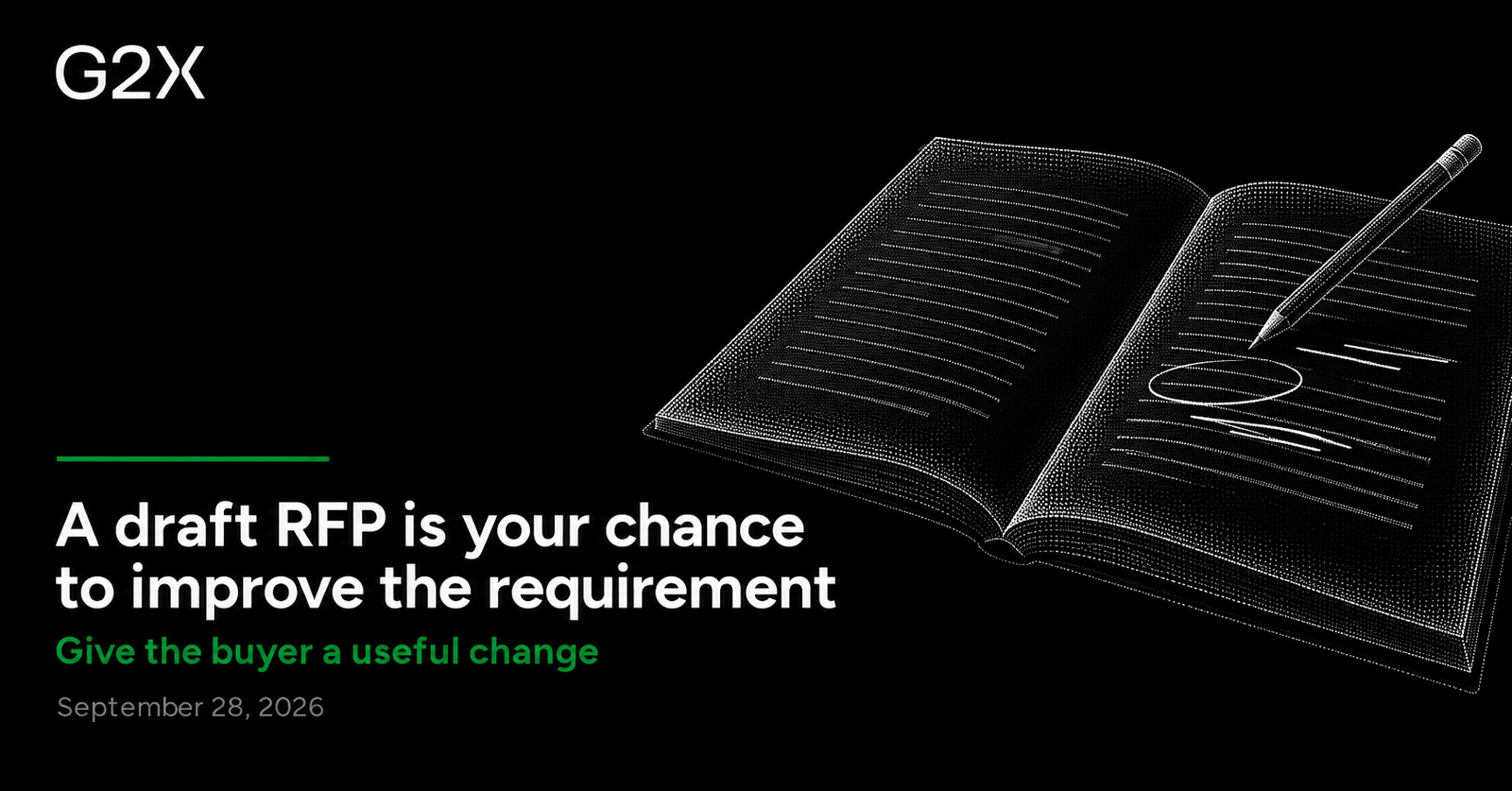G2X: A draft RFP is your chance to improve the requirement. Give the buyer a useful change.