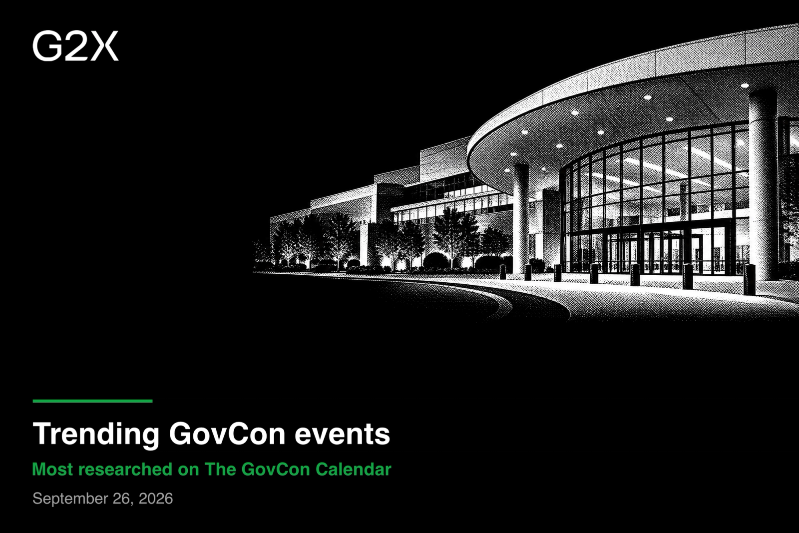 Trending GovCon events. Most researched on The GovCon Calendar. September 26, 2026.