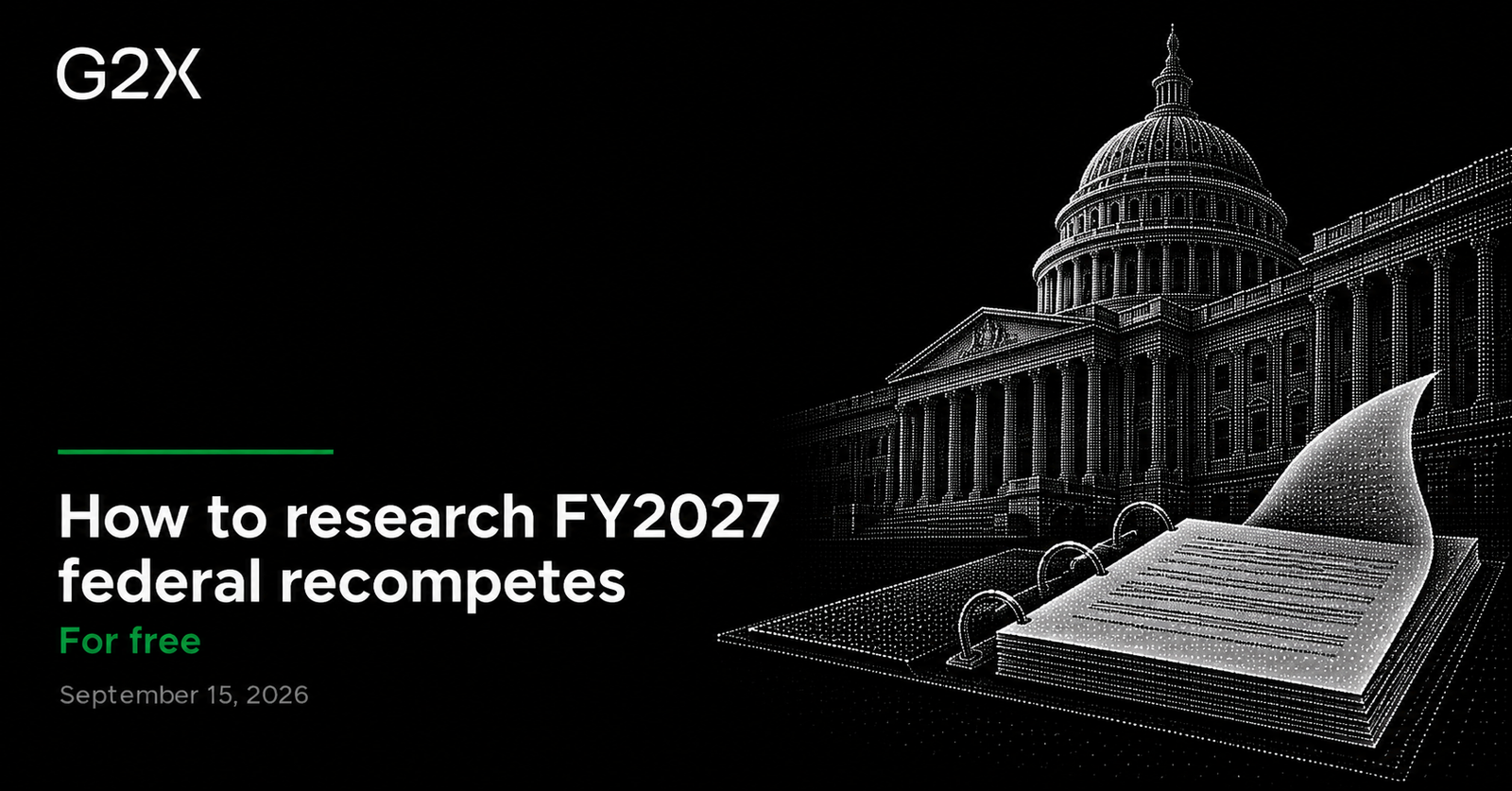 G2X: How to research FY2027 federal recompetes. For free.