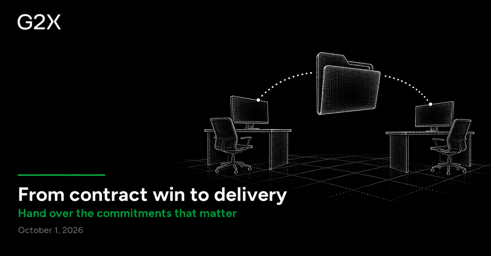 G2X: From contract win to delivery. Hand over the commitments that matter.