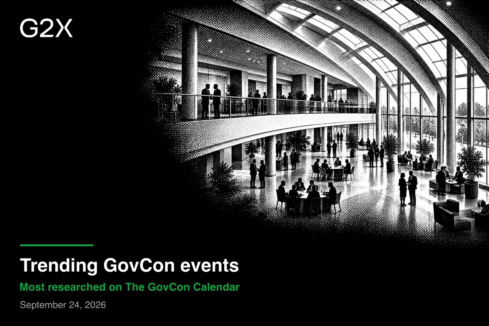 Trending GovCon events. Most researched on The GovCon Calendar. September 24, 2026.