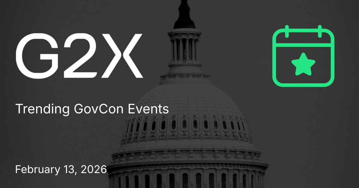 Cover image for Top Trending GovCon Events - February 13, 2026