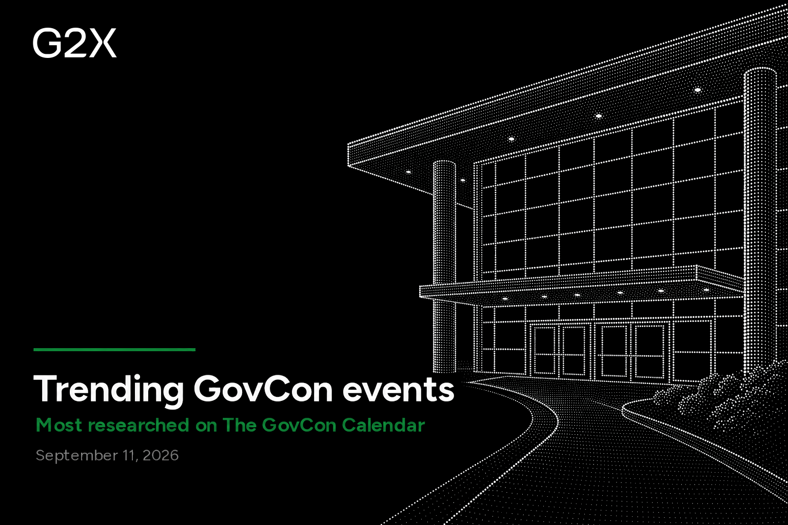 Trending GovCon events. Most researched on the G2X GovCon Calendar.