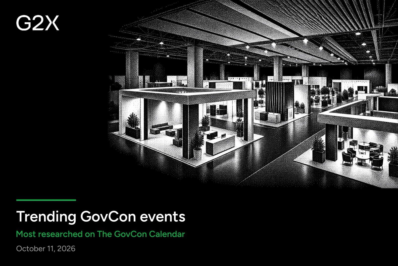 Trending GovCon events. Most researched on The GovCon Calendar. October 11, 2026.