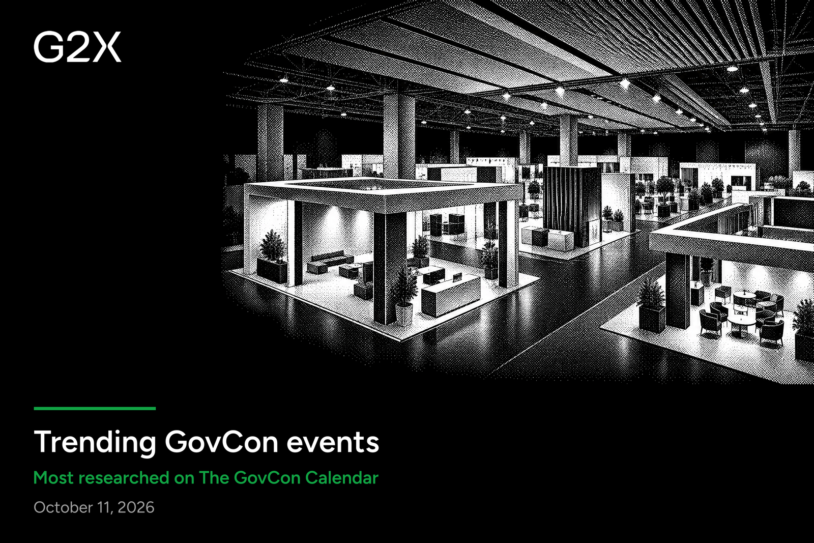 Trending GovCon events. Most researched on The GovCon Calendar. October 11, 2026.