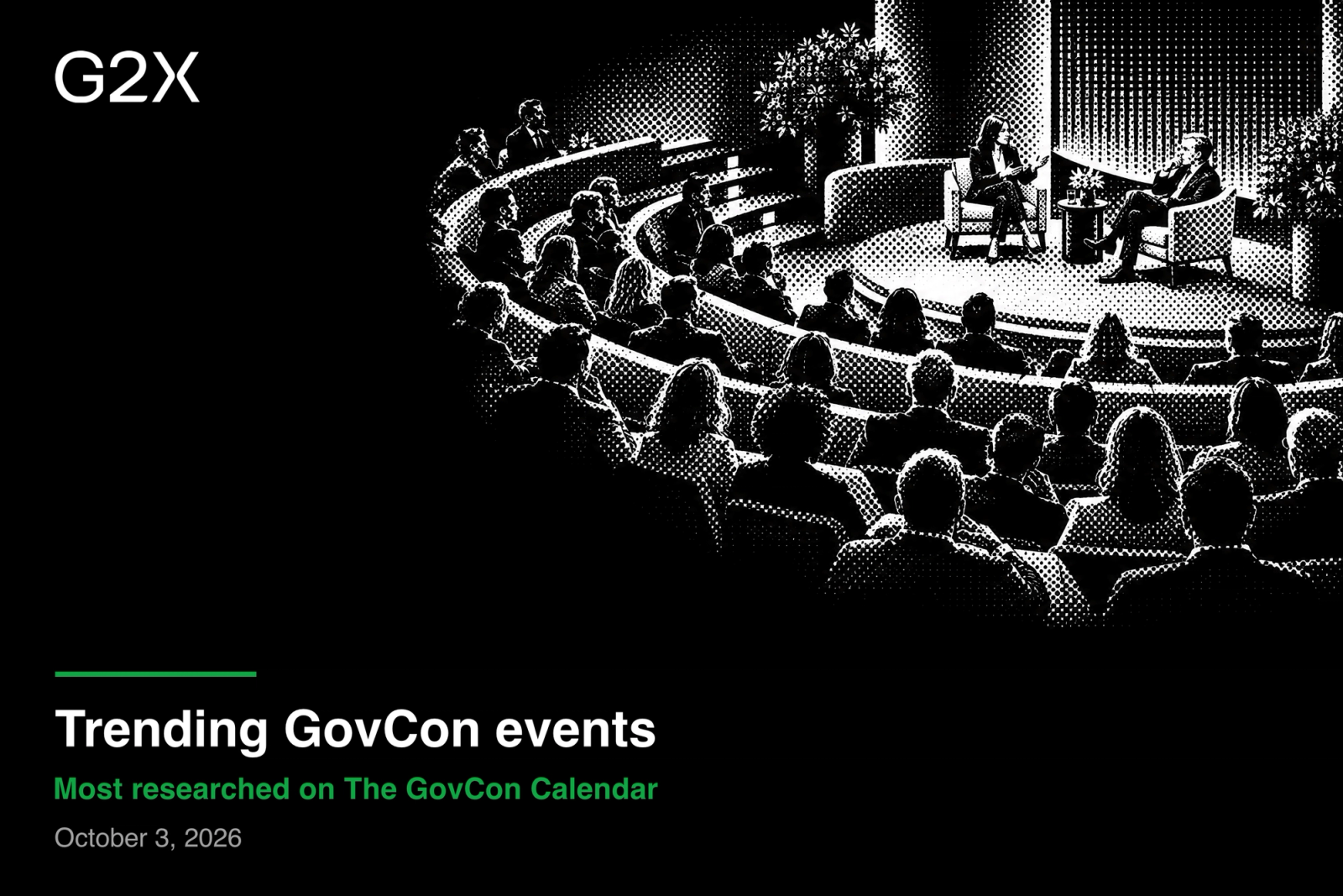 Trending GovCon events. Most researched on The GovCon Calendar. October 3, 2026.